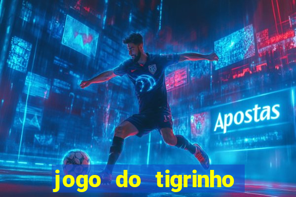 jogo do tigrinho bet vip